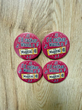Načíst obrázek do prohlížeče Galerie, I’d Rather Watch A Musical Button 58mm- Handmade- Funny