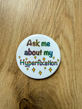 Načíst obrázek do prohlížeče Galerie, Ask Me About My Hyperfixation Button 58mm - Handmade-Obsession- Special Interest- Funny