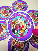Načíst obrázek do prohlížeče Galerie, “I’ve got a grandma de hobby Club” Vinyl Sticker - Hanmade- Glitter- Hobbies- Relatable