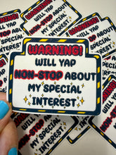 Charger l'image dans la galerie, Warning! Will yap non-stop about my special interest vinyl sticker- Glitter effect- Handmade